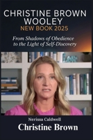 Christine Brown Woolley New Book 2025: From Shadows of Obedience to the Light of Self-Discovery B0FPKTQF5L Book Cover