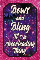 Bows and Bling It's a cheerleading thing: Cheer Leading Lover Blank Lined Journal 120 pages 6x9" - Elegant Sparkly Cheerleader Design for Cheerleaders ... Notebook with Page Numbers and Creamy Paper 1093152036 Book Cover