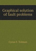 Graphical Solution of Fault Problems 1147842248 Book Cover