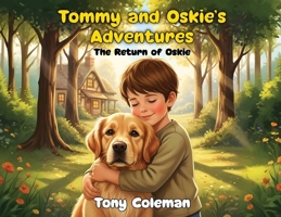 Tommy and Oskie's Adventure: The Return Of Oskie 1918707235 Book Cover