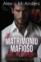 Il Matrimonio mafioso forzato del mio ragazzo: storia d'amore di un miliardario mafioso B0CVSM4LDC Book Cover