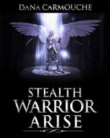 Stealth Warriors Arise 1544831625 Book Cover