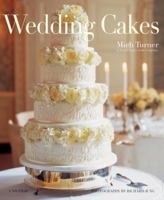 Wedding Cakes: The Most Exquisite Cakes to Celebrate Life's Most Important Day 0789327333 Book Cover