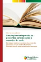 Simulação da dispersão de poluentes considerando o meandro do vento: Simulação tridimensional da dispersão de poluentes em um modelo Euleriano ... do meandro do vento 620218146X Book Cover