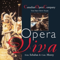 Opera Viva: the Canadian Opera Company-The First Fifty Years 1550023462 Book Cover