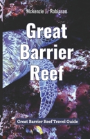 Great Barrier Reef: Great Barrier Reef Travel Guide B0CCCSCZ65 Book Cover