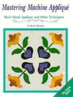 Mastering Machine Applique: The Satin Stitch 0914881450 Book Cover
