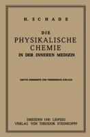 Die Physikalische Chemie in Der Inneren Medizin: Die Anwendung Und Die Bedeutung Physikochemischer Forschung in Der Pathologie Und Therapie Fur Studierende Und Arzte 3642494161 Book Cover
