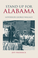 Stand Up for Alabama: Governor George C. Wallace (Modern South) 0817315748 Book Cover