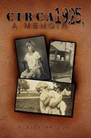 Circa 1925: A Memoir 1441573666 Book Cover