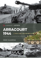 Arracourt 1944: Triumph of American Armor 1636240321 Book Cover