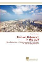 Post-oil Urbanism in the Gulf 383813365X Book Cover