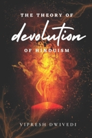 The Theory of Devolution of Hinduism B0DBG7DHMN Book Cover