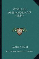 Storia Di Alessandria V3 (1854) 1166804275 Book Cover