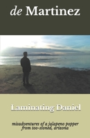 Laminating Daniel: misadventures of a jalapeno popper from too-stoned, arizona B0976B3XXF Book Cover