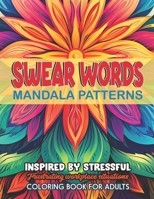 Mandalas Swear Word Art Book: Creative Therapy: Large Print 8.5x11 B0CMDC7522 Book Cover