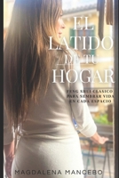 El Latido de tu Hogar: Feng Shui Clásico para Sembrar Vida en Cada Espacio (Spanish Edition) B0F6WBCPPB Book Cover