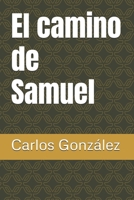 El camino de Samuel (Spanish Edition) B0DSJDJXFH Book Cover
