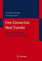 Free-Convective Heat Transfer: With Many Photographs of Flows and Heat Exchange 3642063985 Book Cover