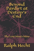 Beyond Paydirt at Destiny's End B0GRQ4J5R2 Book Cover