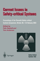 Current Issues in Safety-Critical Systems: Proceedings of the Eleventh Safety-Critical Systems Symposium, Bristol, Uk, 4-6 February 2003 185233696X Book Cover