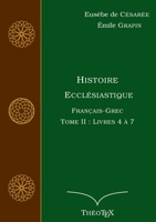 Histoire Ecclésiastique, Français-Grec, Tome 2: Livres 4 à 7 2322188395 Book Cover