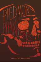 Piedmont Phantoms (North Carolina's Haunted Hundred, Volume 2) 0895872587 Book Cover