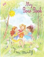 My Bow Book: Tea Party 1499179677 Book Cover