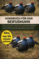 Handbuch für das Beifußhuhn: Alles, was Sie wissen müssen: Feld- und Naturschutzleitfaden – Verbreitungsgebiet und Lebensraumansprüche, Balzverhalten, ... Bestimmung und mehr (German Edition) B0GDG8Y8C1 Book Cover