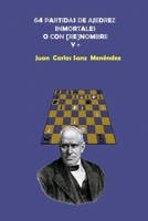 64 PARTIDAS DE AJEDREZ INMORTALES O CON [RE]NOMBRE Y + (Ajedrez Lux) B09RLRHLM3 Book Cover
