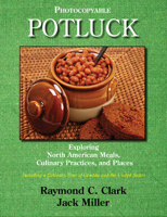 Potluck: Exploring North American Meals, Culinary Practices, and Places 0866473726 Book Cover
