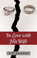 In Love with His Wife 0578740265 Book Cover
