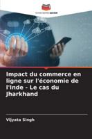 Impact du commerce en ligne sur l'économie de l'Inde - Le cas du Jharkhand (French Edition) 6208780896 Book Cover