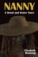 Nanny: A Wood & Water Story B0G487ZW45 Book Cover