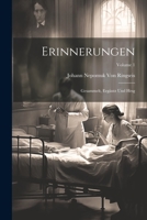 Erinnerungen: Gesammelt, Ergäntz Und Hrsg; Volume 1 1021721492 Book Cover