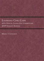 Louisiana Civil Code with Official Legislative Commentary: 2019 Student Edition (Selected Statutes) 031418404X Book Cover