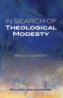 In Search of Theological Modesty 1625648235 Book Cover
