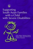 Supporting South Asian Families with a Child with Severe Disabilities 1843101610 Book Cover