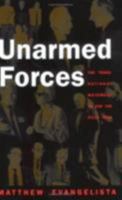Unarmed Forces: The Transnational Movement to End the Cold War 0801487846 Book Cover
