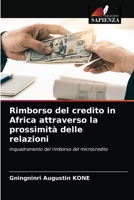 Rimborso del credito in Africa attraverso la prossimità delle relazioni: Inquadramento del rimborso del microcredito 6203505714 Book Cover
