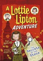 The Secrets of the Stone: A Lottie Lipton Adventure 1512481904 Book Cover