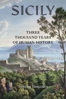 Sicily: Three Thousand Years of Human History 158642131X Book Cover