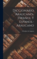 Diccionario Araucano-español y Espanol-araucano 1016785992 Book Cover