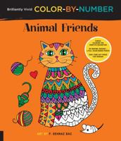 Brilliantly Vivid Color-by-Number: Animal Friends: Guided coloring for creative relaxation--30 original designs + 4 full-color bonus prints--Easy tear-out pages for framing 1589239458 Book Cover