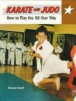 Karate and Judo: How to Play the All-Star Way 0817268545 Book Cover