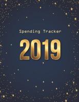 Spending Tracker 2019: Daily Weekly & Monthly Bill Organizer, Expense Tracker for Every Days 1796321559 Book Cover