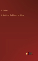 A Sketch of the History of Orissa 336818413X Book Cover
