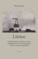 Lifeline: Coming of age in a distant country, suffering from forest fires and floods, when the cards are reshuffled B0CNS97Q7M Book Cover