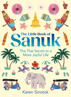 The Little Book of Sanuk: The Thai Secret to a More Joyful Life 0008728186 Book Cover