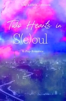 Two Hearts in S(e)oul (Love X-Zone) (German Edition) B0DQG1R1YM Book Cover